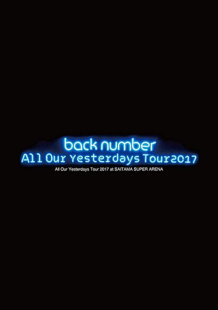 All Our Yesterdays Tour 2017 at SAITAMA SUPER ARENA(初回限定盤)[Blu-ray]
